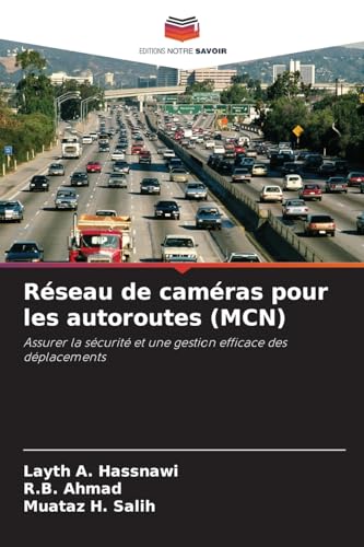 Réseau de caméras pour les autoroutes (MCN): Assurer la sécurité et une gestion efficace des déplacements von Editions Notre Savoir
