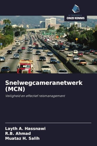 Snelwegcameranetwerk (MCN): Veiligheid en effectief reismanagement von Uitgeverij Onze Kennis