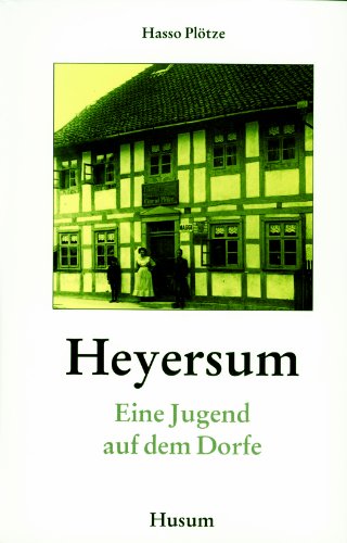 Heyersum. Eine Jugend auf dem Dorfe