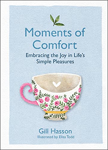 Moments of Comfort: Embracing the Joy in Life's Simple Pleasures von Capstone