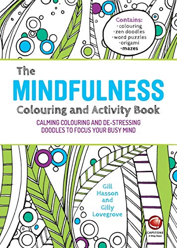 The Mindfulness Colouring and Activity Book: Calming Colouring and De-stressing Doodles to Focus Your Busy Mind von Wiley