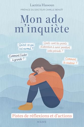 Mon ado m'inquiète - Pistes de réflexions et d actions Mon ado m'inquiète - Pistes de réflexions et d actions von MAME