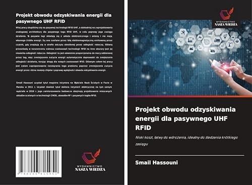 Projekt obwodu odzyskiwania energii dla pasywnego UHF RFID: Niski koszt, ¿atwy do wdro¿enia, idealny do ¿ledzenia krótkiego zasi¿gu von Wydawnictwo Nasza Wiedza