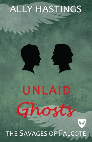 Unlaid Ghosts (The Savages of Falcote, Band 3)