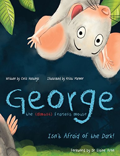 George the (Almost) Fearless Mouse: Isn't Afraid of the Dark