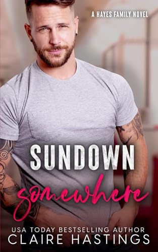 Sundown Somewhere (Hayes Family, Band 3) von Claire Hastings