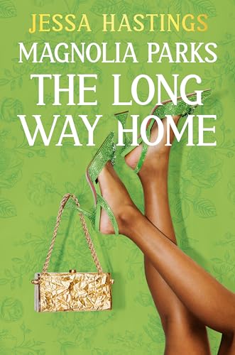 Magnolia Parks: The Long Way Home: Book 3 (Magnolia Parks Universe)