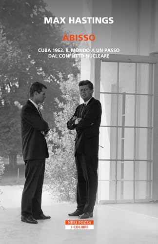 Abisso. Cuba 1962. Il mondo a un passo dal conflitto nucleare (I colibrì) von Neri Pozza