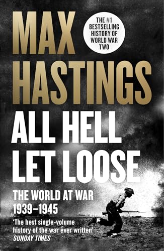 All Hell Let Loose: The World at War 1939-1945