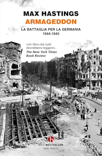 Armageddon. La battaglia per la Germania (1944-1945) (BEAT. Bestseller) von BEAT