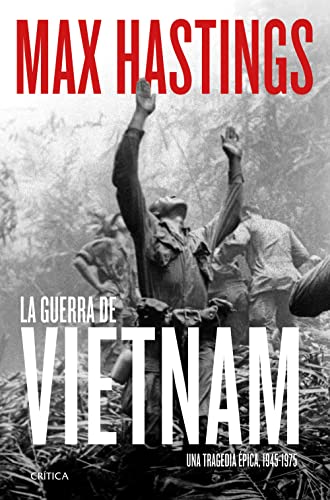 La guerra de Vietnam: Una tragedia épica, 1945-1975 (Memoria Crítica) von Editorial Crítica