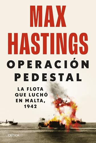 Operación Pedestal: La flota que luchó en Malta, 1942 (Memoria Crítica) von Editorial Crítica