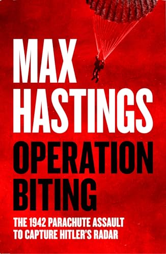 Operation Biting: The 1942 Parachute Assault to Capture Hitler’s Radar von William Collins