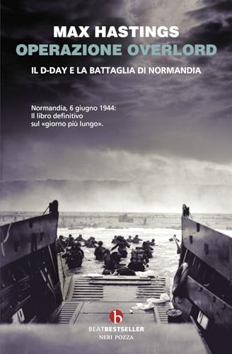 Operazione Overlord. Il D-Day e la battaglia di Normandia (BEAT. Bestseller) von BEAT