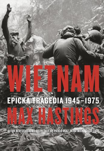 Wietnam Epicka tragedia 1945-1975 von Literackie