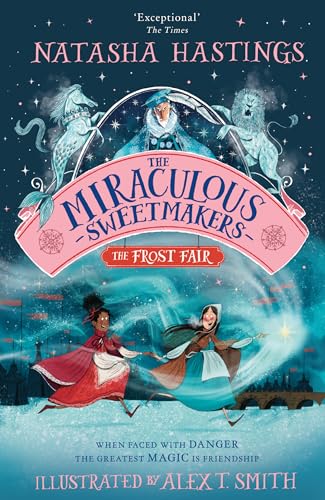 The Miraculous Sweetmakers: The Frost Fair: The perfect illustrated children’s fantasy adventure von HarperCollinsChildren’sBooks