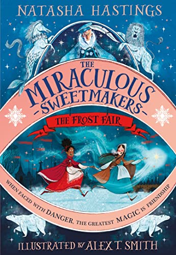 The Miraculous Sweetmakers: The Frost Fair: The perfect illustrated children’s fantasy adventure von HarperCollinsChildren’sBooks