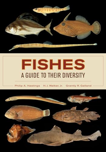 Fishes: A Guide to Their Diversity von University of California Press
