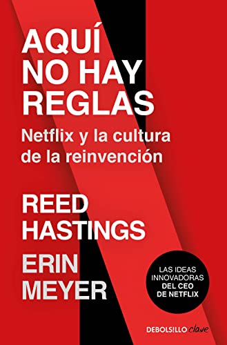Aquí no hay reglas: Netflix y la cultura de la reinvención (Clave) von NUEVAS EDICIONES DEBOLSILLO S.L