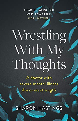 Wrestling With My Thoughts: A Doctor With Severe Mental Illness Discovers Strength von IVP