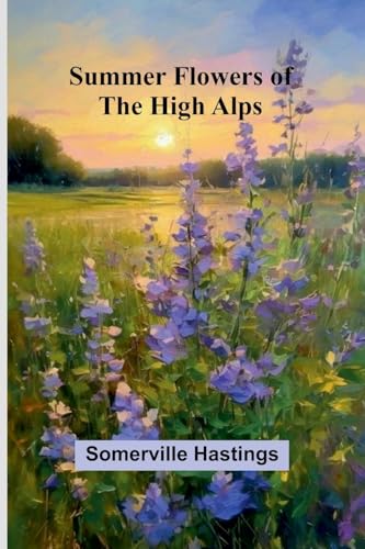 Summer Flowers of the High Alps von Alpha Edition