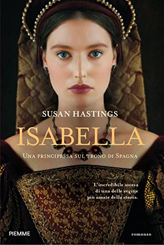 Isabella. Una principessa sul trono di Spagna (Storica)