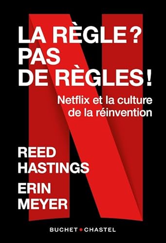 La règle ? Pas de règles !: Netflix et la culture de la réinvention La règle ? Pas de règles !: Netflix et la culture de la réinvention von BUCHET CHASTEL
