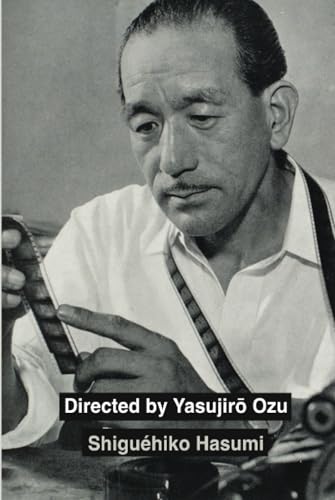 Directed by Yasujiro Ozu von University of California Press