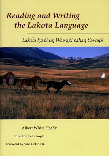 Reading and Writing the Lakota Language: Lakota Lyapi UN Wowapi