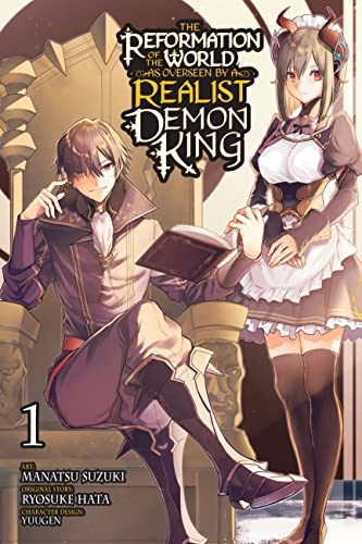 The Reformation of the World as Overseen by a Realist Demon King, Vol. 1 (manga): Volume 1 (REFORMATION OF WORLD BY REALIST DEMON KING GN) von Yen Press