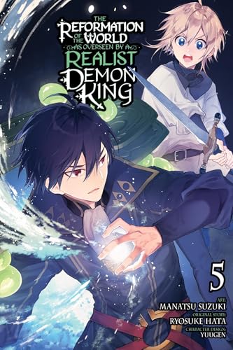 The Reformation of the World as Overseen by a Realist Demon King, Vol. 5 (manga): Volume 5 (REFORMATION OF WORLD BY REALIST DEMON KING GN) von Yen Press