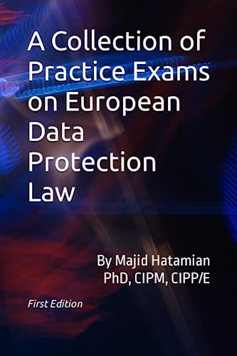 A Collection of Practice Exams on European Data Protection Law von Independently published