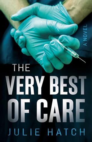 The Very Best of Care: A Novel von SparkPress