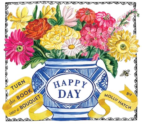 Happy Day (A Bouquet in a Book): Turn this Book into a Bouquet (Uplifting Editions)