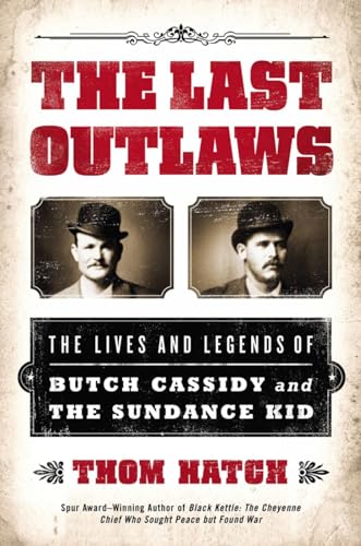 The Last Outlaws: The Lives and Legends of Butch Cassidy and the Sundance Kid