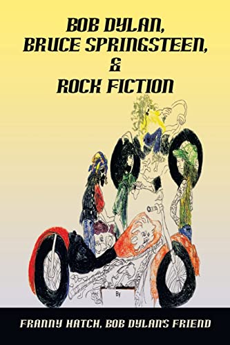 Bob Dylan, Bruce Springsteen, & Rock Fiction von Xlibris Us