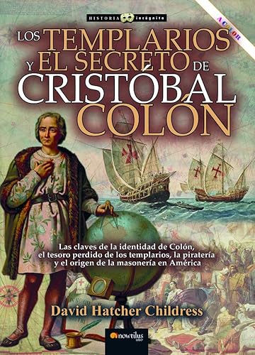Los templarios y el secreto de Cristóbal Colón N.E. revisada (Historia incógnita) von Ediciones Nowtilus