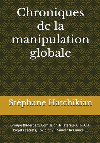 Chroniques de la manipulation globale: Bilderberg, CIA, Covid, Gouvernement de l'ombre,... von BoD – Books on Demand – Frankreich