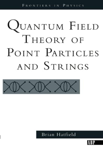 Quantum Field Theory Of Point Particles And Strings (Frontiers in Physics)
