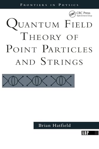 Quantum Field Theory Of Point Particles And Strings (Frontiers in Physics) von CRC Press
