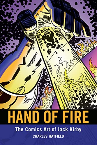 Hand of Fire: The Comics Art of Jack Kirby (Great Comics Artists) von University Press of Mississippi