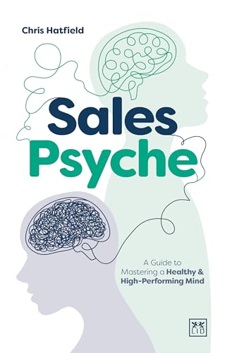 Sales Psyche: Mastering a healthy mind for peak sales performance von Lid Publishing
