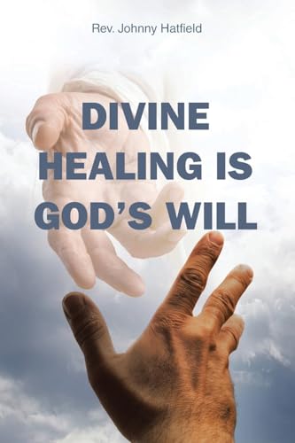 Divine Healing is God's Will von Christian Faith Publishing