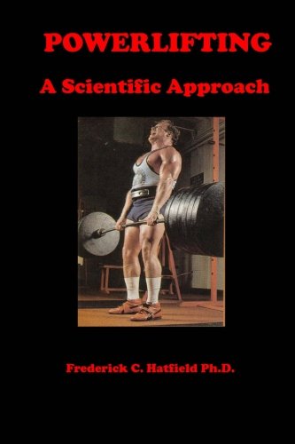 Powerlifting: A Scientific Approach von CreateSpace Independent Publishing Platform