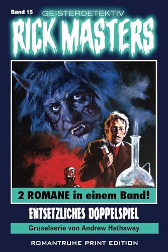 Geisterdetektiv RICK MASTERS 15: Entsetzliches Doppelspiel Geisterdetektiv RICK MASTERS 15: Entsetzliches Doppelspiel von Independently published