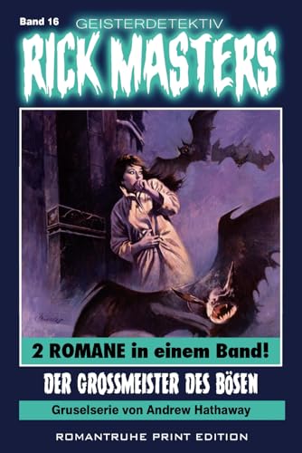 Geisterdetektiv RICK MASTERS 16: Der Großmeister des Bösen Geisterdetektiv RICK MASTERS 16: Der Großmeister des Bösen von Independently published