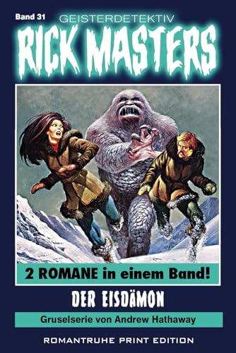 Geisterdetektiv RICK MASTERS 31: Der Eisdämon Geisterdetektiv RICK MASTERS 31: Der Eisdämon von Independently published