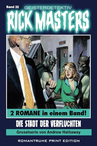 Geisterdetektiv RICK MASTERS 32: Die Stadt der Verfluchten Geisterdetektiv RICK MASTERS 32: Die Stadt der Verfluchten von Independently published
