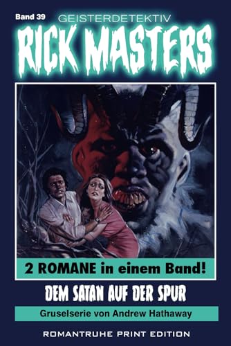 Geisterdetektiv RICK MASTERS 39: Dem Satan auf der Spur Geisterdetektiv RICK MASTERS 39: Dem Satan auf der Spur