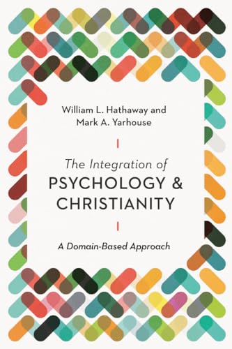 The Integration of Psychology and Christianity: A Domain-Based Approach (Christian Association for Psychological Studies Books) von InterVarsity Press